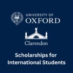 Clarendon Fund at University of Oxford for International Students 2025/2026