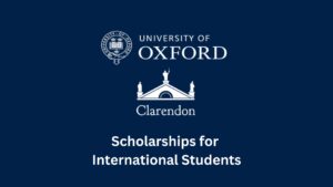Clarendon Fund at University of Oxford for International Students 2025/2026
