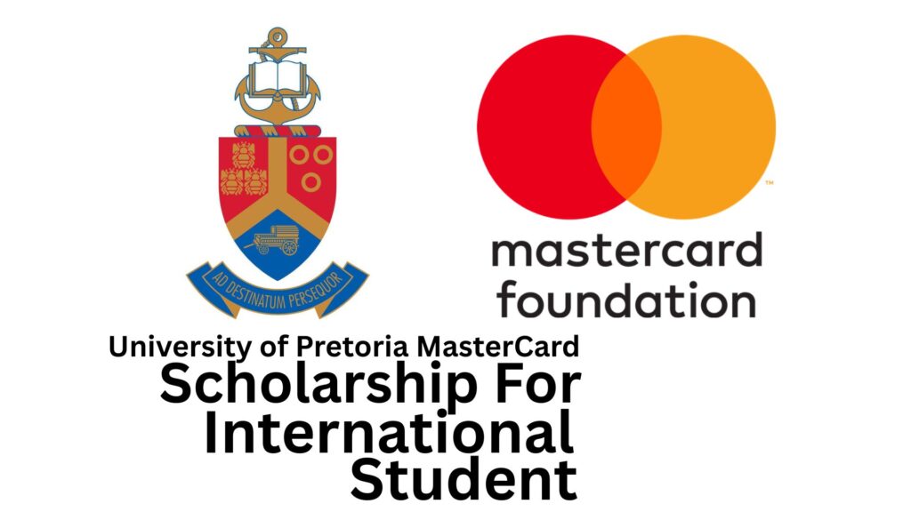 University of Pretoria MasterCard Foundation Scholars Program for International Students 2025/2026