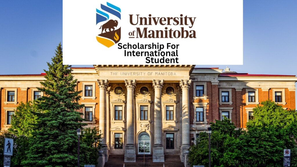 University of Manitoba Graduate Fellowship for International Students 2025/2026