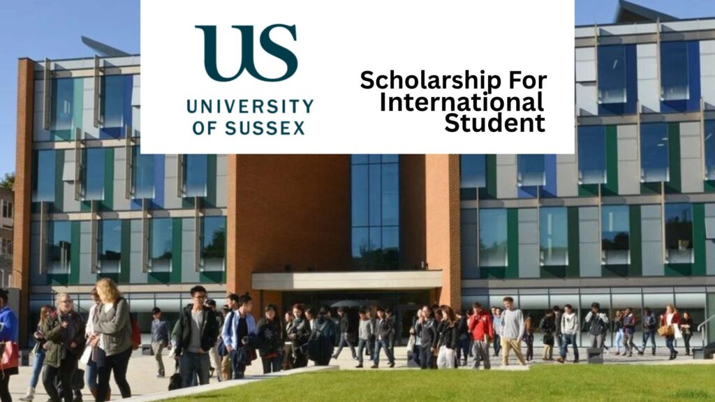 University of Sussex Chancellors International Scholarships for International Students 2025/2026