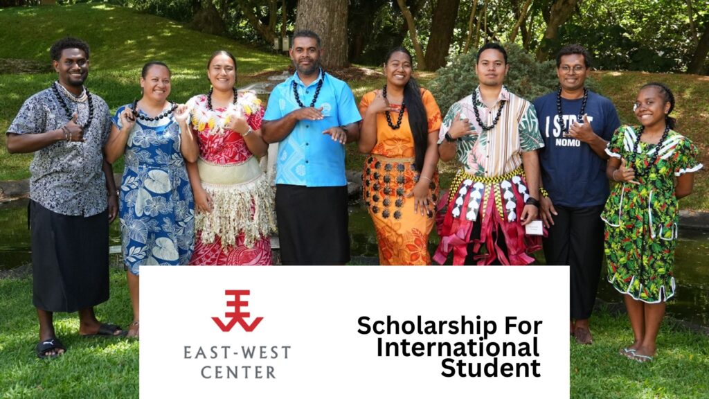 Top 9 Fully Funded Scholarships East-West Center Scholarships for International Students 2025/2026
