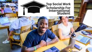 Top Social Work Scholarships for International Students 2025/2026