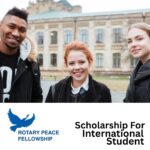Fully Funded Scholarships Rotary Peace Fellowship for International Students 2025/2026