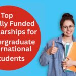 Top 10 Fully Funded Scholarships for Undergraduate International Students 2025/2026