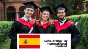 Top 10 Fully Funded Scholarships in Spain for International Students 2025/2026