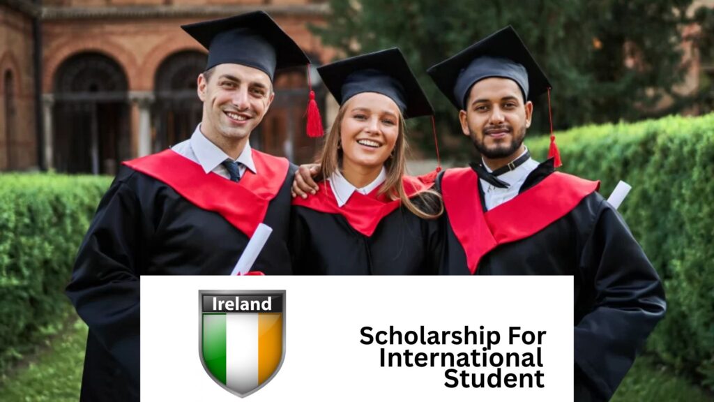 Top 10 Fully Funded Scholarships in Ireland for International Students 2025/2026