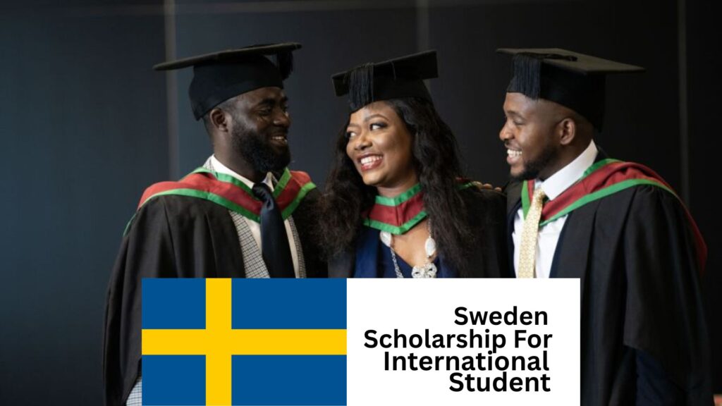 Top 10 Fully Funded Scholarships in Sweden for International Students 2025/2026