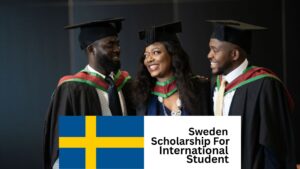 Top 10 Fully Funded Scholarships in Sweden for International Students 2025/2026