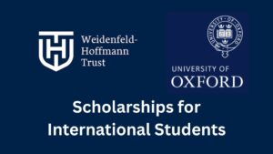 Oxford-Weidenfeld and Hoffmann Scholarships for International Students 2025/2026