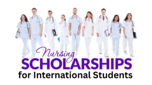 Top 10 Nursing Scholarship for International Students 2025/2026