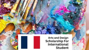 Arts and Design Scholarships in France for International Students 2025/2026