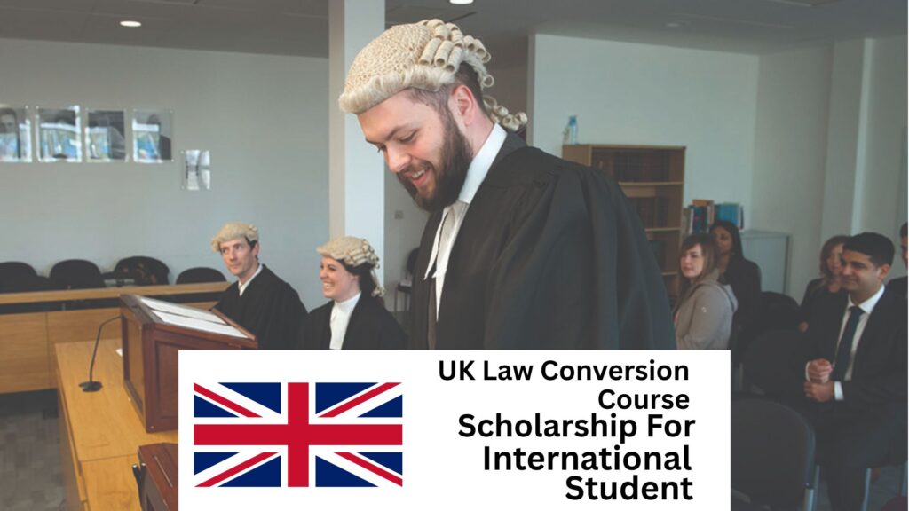 UK Law Conversion Course Scholarships for International Students 2025/2026