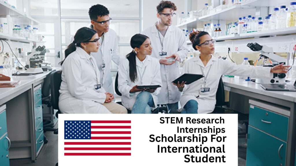 Fully Funded STEM Research Internships in USA for International Student 2025/2026