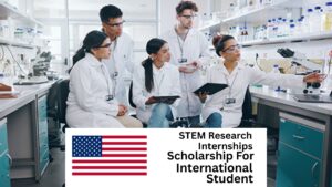 Fully Funded STEM Research Internships in USA for International Student 2025/2026