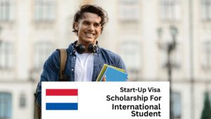 Start-Up Visa Scholarships in Netherlands for International Students 2025/2026