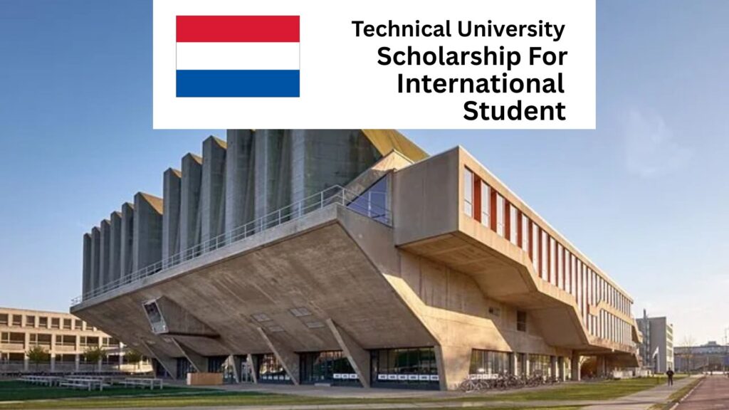 Technical University Scholarships in Netherlands for International Students 2025/2026