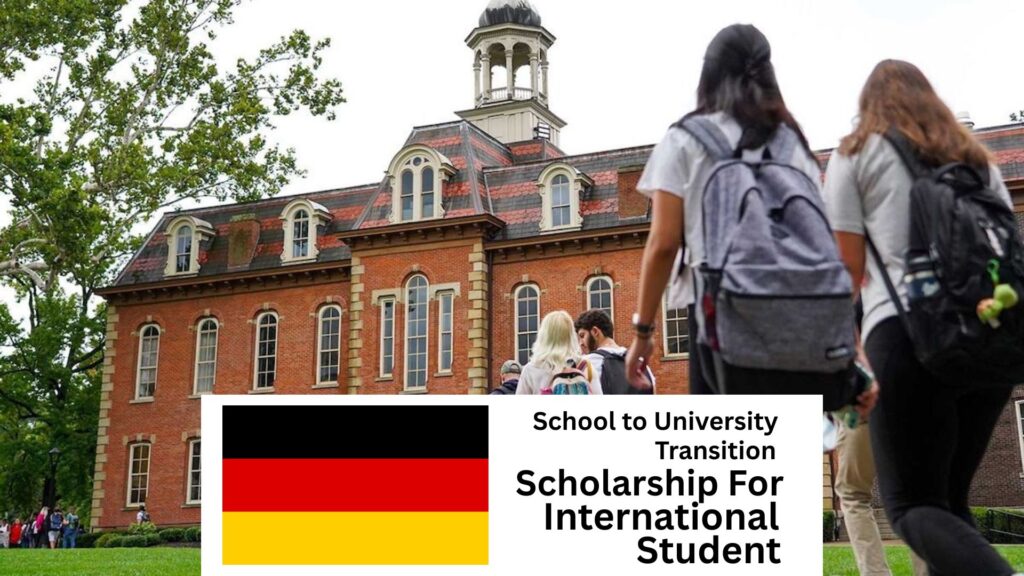 School to University Transition Scholarships in Germany for International Student 2025/2026