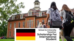 School to University Transition Scholarships in Germany for International Student 2025/2026
